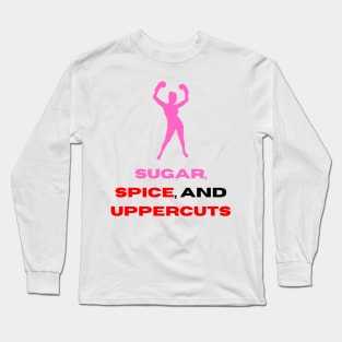 Sugar, spice and uppercuts Long Sleeve T-Shirt